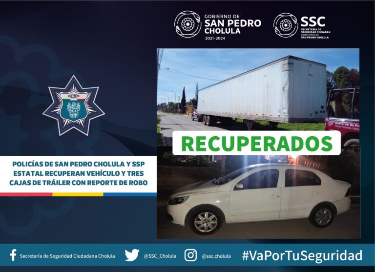Policías de San Pedro Cholula y SSP estatal recuperan vehículo y tres cajas de trailer con reporte de robo.