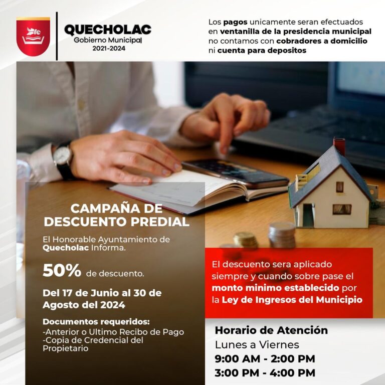 El Honorable Ayuntamiento de Quecholac te informa que habrá campaña de Descuento Predial en apoyo a tu economía.