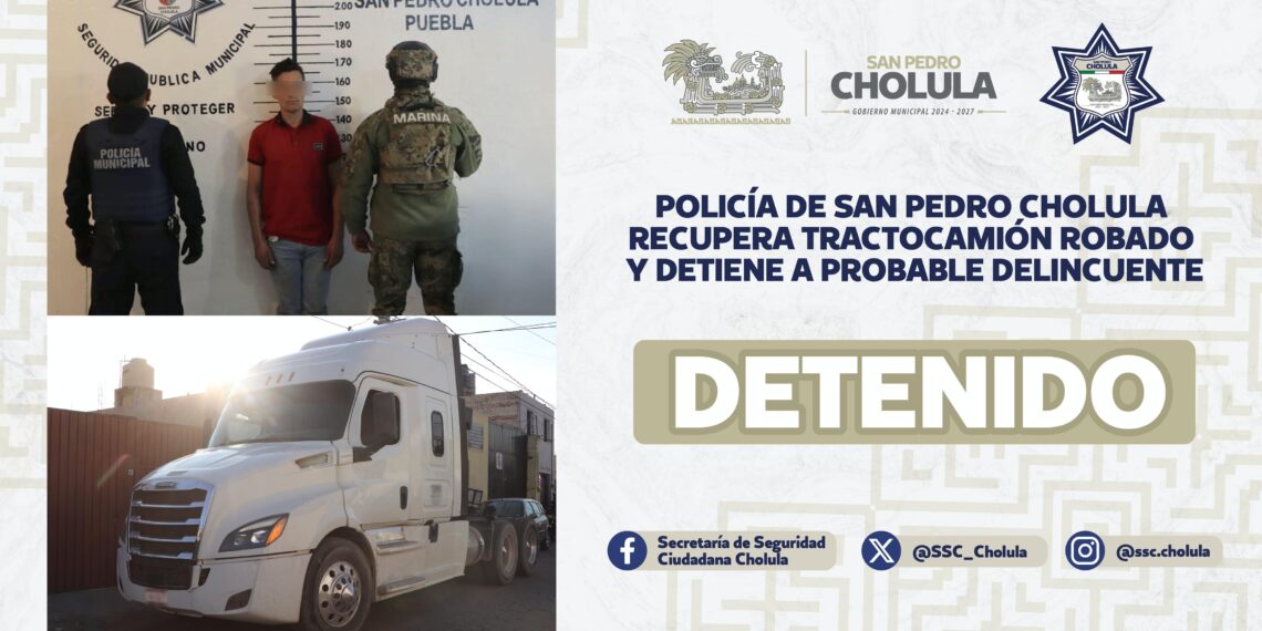Policía de San Pedro Cholula recupera tractocamión robado y detiene a probable delincuente